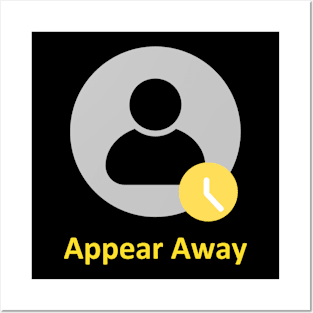 Status Appear Away Posters and Art